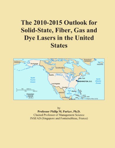 The 2010-2015 Outlook for Solid-State, Fiber, Gas and Dye Lasers in the United States