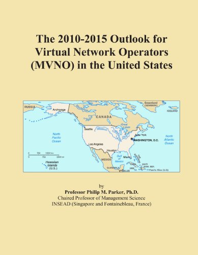 The 2010-2015 Outlook for Virtual Network Operators (MVNO) in the United States