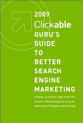 2009 Clickable Guru's Guide To Better Search Engine Marketing