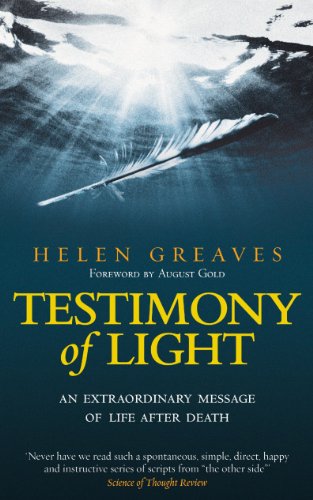 Testimony of Light: An Extraordinary Message of Life After Death