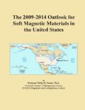 The 2009-2014 Outlook for Soft Magnetic Materials in the United States