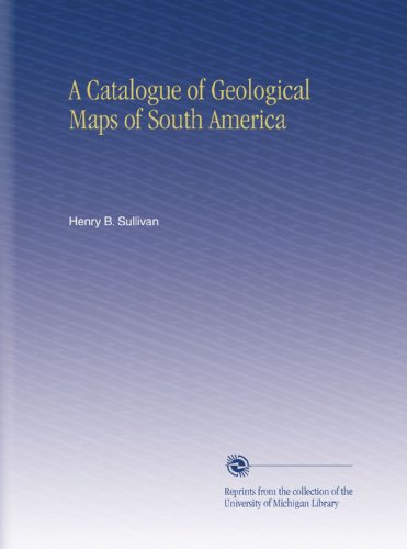 A Catalogue of Geological Maps of South America