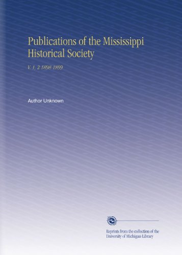 Publications of the Mississippi Historical Society: V. 1, 2 1898-1899