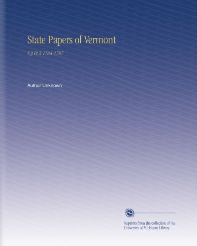 State Papers of Vermont: V.3 Pt.2 1784-1787