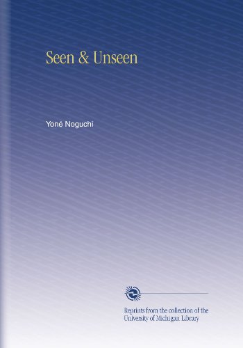 Seen & Unseen