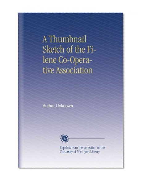 A Thumbnail Sketch of the Filene Co-Operative Association