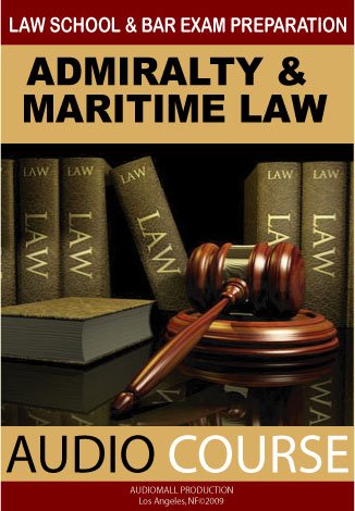 Admiralty and Maritime Law (Audio Course)