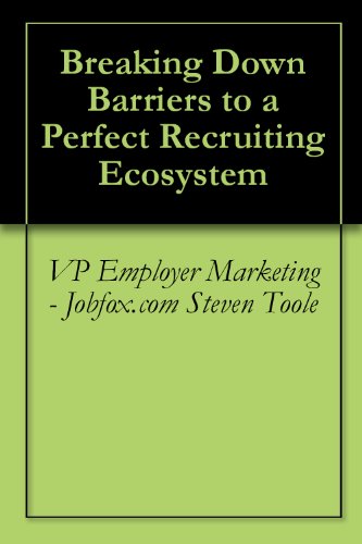 Breaking Down Barriers to a Perfect Recruiting Ecosystem