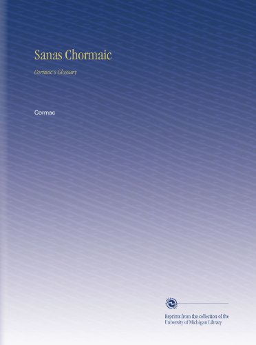 Sanas Chormaic: Cormac's Glossary