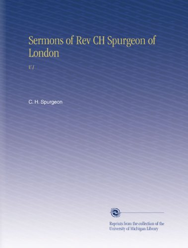 Sermons of Rev CH Spurgeon of London: V.1