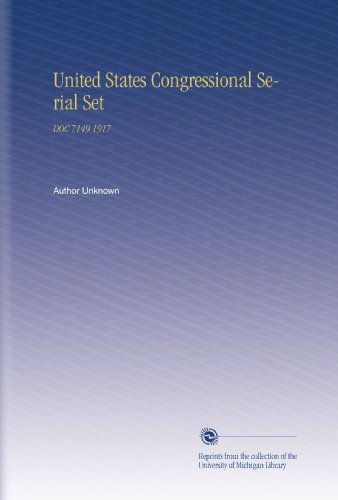 United States Congressional Serial Set: DOC 7149 1917