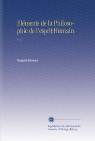 ElÃ©ments de la Philosophie de l'esprit Humain: V. 3 (French Edition)