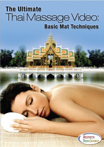 Book Cover The Ultimate Thai Massage Video Basic Mat Techniques for Professional Massage Therapists Learn the Benefits of Therapeutic Thai Massage Instructional DVD for Thai Yoga Massage Training Thai Massage Healing Classes Thai Mat Massage Continuing Ed