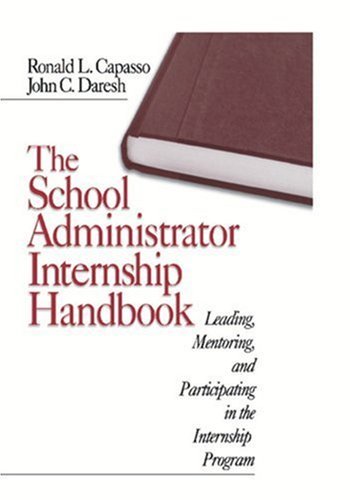The School Administrator Internship Handbook: Leading, Mentoring, and Participat