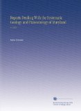 Reports Dealing With the Systematic Geology and Paleontology of Maryland: V.5 1913