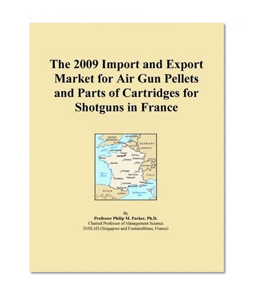 The 2009 Import and Export Market for Air Gun Pellets and Parts of Cartridges for Shotguns in France