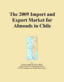 The 2009 Import and Export Market for Almonds in Chile