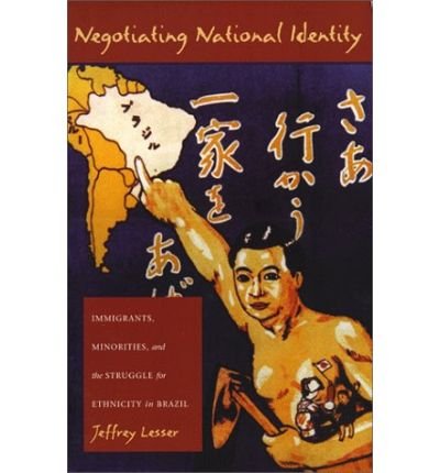 NEGOTIATING NATIONAL IDENTITY: IMMIGRANTS, MINORITIES, AND THE STRUGGLE FOR ETHN