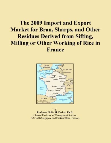 The 2009 Import and Export Market for Bran, Sharps, and Other Residues Derived from Sifting, Milling or Other Working of Rice in France
