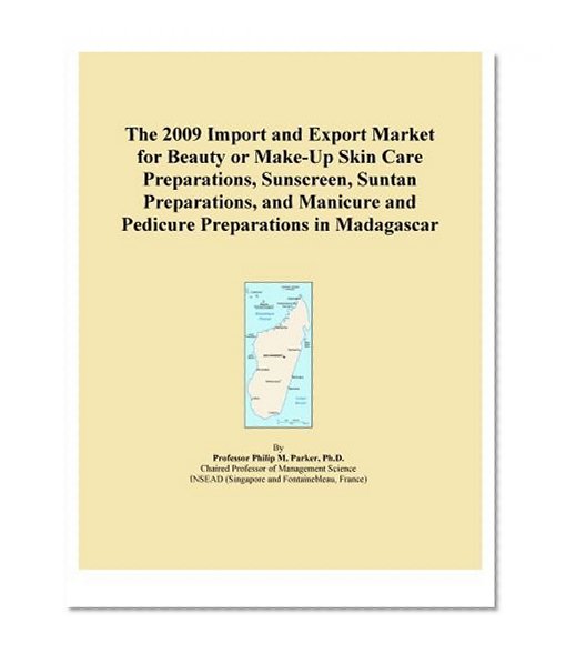 The 2009 Import and Export Market for Beauty or Make-Up Skin Care Preparations, Sunscreen, Suntan Preparations, and Manicure and Pedicure Preparations in Madagascar