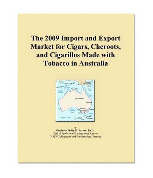 The 2009 Import and Export Market for Cigars, Cheroots, and Cigarillos Made with Tobacco in Australia