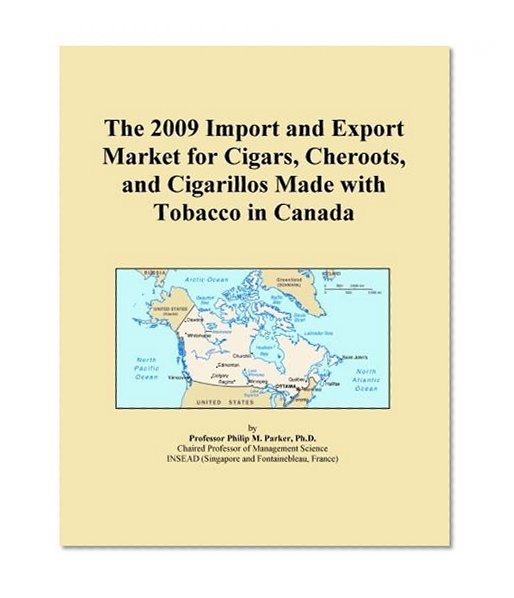 The 2009 Import and Export Market for Cigars, Cheroots, and Cigarillos Made with Tobacco in Canada