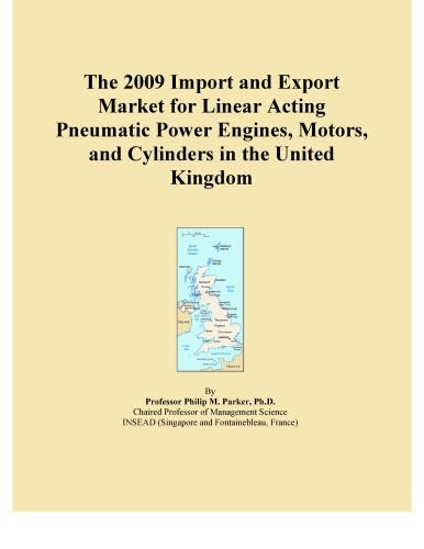 The 2009 Import and Export Market for Linear Acting Pneumatic Power Engines, Motors, and Cylinders in the United Kingdom