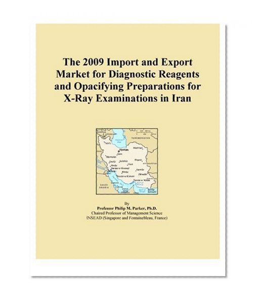 The 2009 Import and Export Market for Diagnostic Reagents and Opacifying Preparations for X-Ray Examinations in Iran