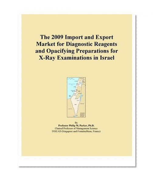 The 2009 Import and Export Market for Diagnostic Reagents and Opacifying Preparations for X-Ray Examinations in Israel