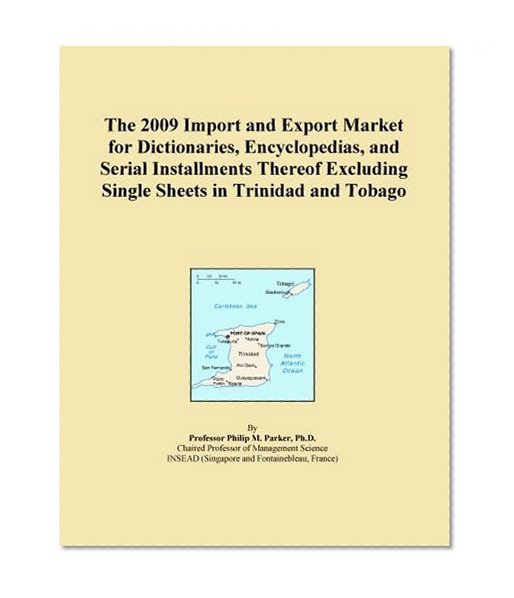 The 2009 Import and Export Market for Dictionaries, Encyclopedias, and Serial Installments Thereof Excluding Single Sheets in Trinidad and Tobago