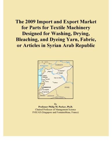 The 2009 Import and Export Market for Parts for Textile Machinery Designed for Washing, Drying, Bleaching, and Dyeing Yarn, Fabric, or Articles in Syrian Arab Republic
