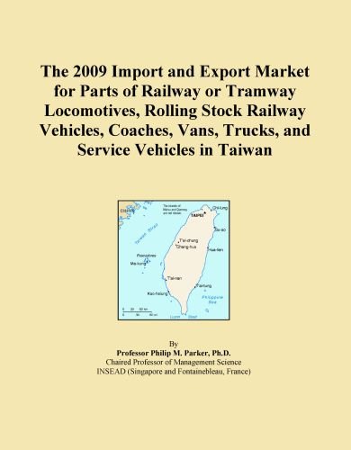 The 2009 Import and Export Market for Parts of Railway or Tramway Locomotives, Rolling Stock Railway Vehicles, Coaches, Vans, Trucks, and Service Vehicles in Taiwan