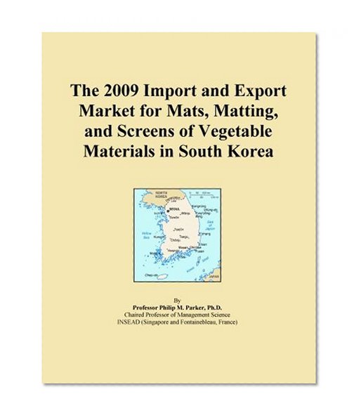 The 2009 Import and Export Market for Mats, Matting, and Screens of Vegetable Materials in South Korea