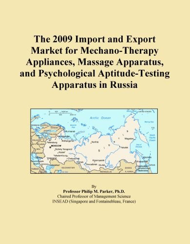 The 2009 Import and Export Market for Mechano-Therapy Appliances, Massage Apparatus, and Psychological Aptitude-Testing Apparatus in Russia