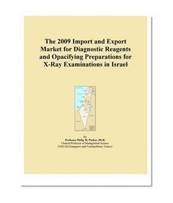 The 2009 Import and Export Market for Diagnostic Reagents and Opacifying Preparations for X-Ray Examinations in Israel