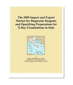 The 2009 Import and Export Market for Diagnostic Reagents and Opacifying Preparations for X-Ray Examinations in Italy