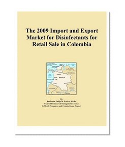 The 2009 Import and Export Market for Disinfectants for Retail Sale in Colombia