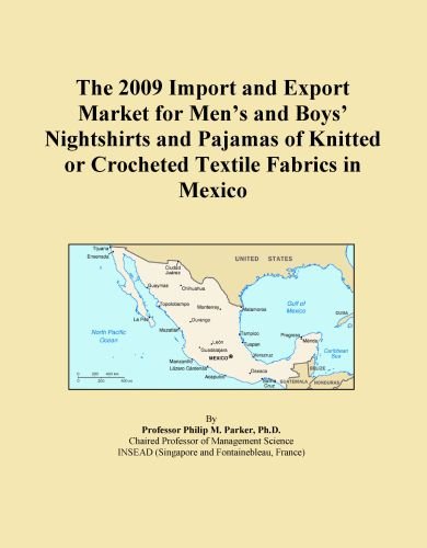 The 2009 Import and Export Market for Men's and Boys' Nightshirts and Pajamas of Knitted or Crocheted Textile Fabrics in Mexico