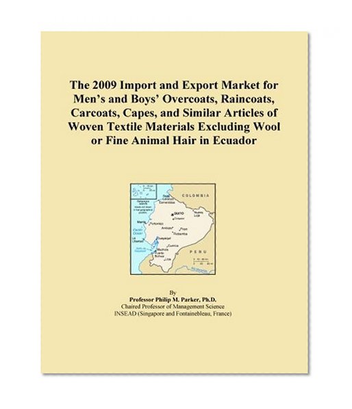 The 2009 Import and Export Market for Men's and Boys' Overcoats, Raincoats, Carcoats, Capes, and Similar Articles of Woven Textile Materials Excluding Wool or Fine Animal Hair in Ecuador