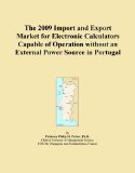 The 2009 Import and Export Market for Electronic Calculators Capable of Operation without an External Power Source in Portugal