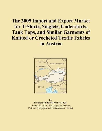 The 2009 Import and Export Market for T-Shirts, Singlets, Undershirts, Tank Tops, and Similar Garments of Knitted or Crocheted Textile Fabrics in Austria