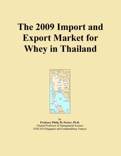 The 2009 Import and Export Market for Whey in Thailand