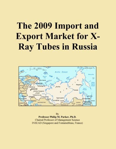The 2009 Import and Export Market for X-Ray Tubes in Russia