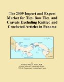 The 2009 Import and Export Market for Ties, Bow Ties, and Cravats Excluding Knitted and Crocheted Articles in Panama