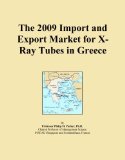 The 2009 Import and Export Market for X-Ray Tubes in Greece