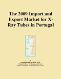 The 2009 Import and Export Market for X-Ray Tubes in Portugal