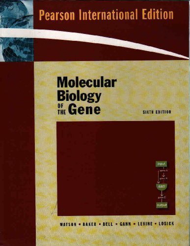 Molecular Biology of the Gene Sixth Edition (International Edition)