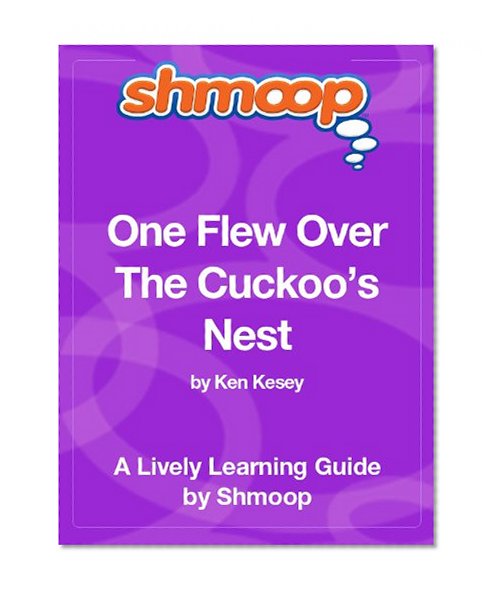 One Flew Over The Cuckoo's Nest: Shmoop Study Guide