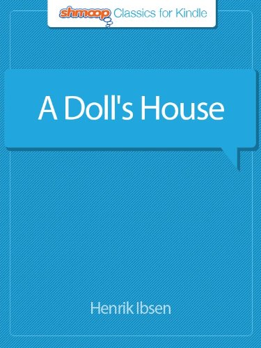A Doll's House: Complete Text with Integrated Study Guide from Shmoop