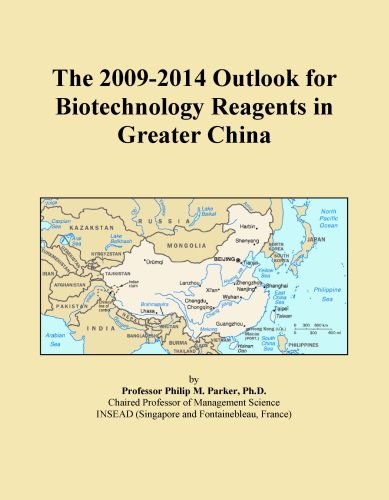 The 2009-2014 Outlook for Biotechnology Reagents in Greater China